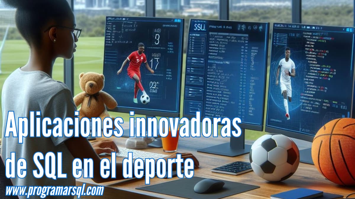 Aplicaciones innovadoras de SQL en el deporte